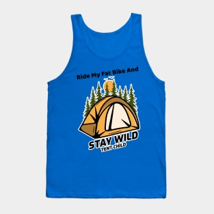 Ride My Fat Bike and Stay Wild Tent Child Tank Top